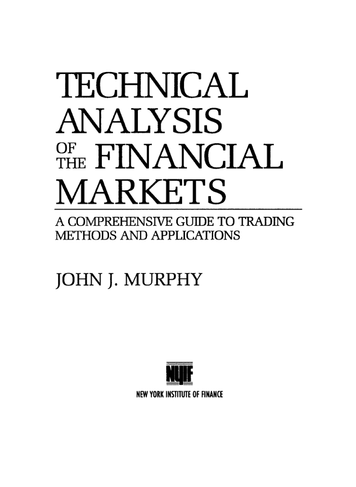 Technical Analysis of the Financial Markets (New York Institute of Finance)—John J. Murphy—pdf+mobi+epub+txt+azw3电子书下载